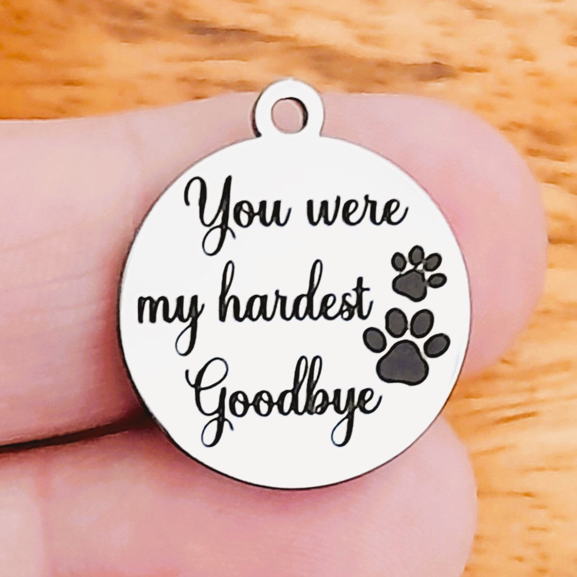 You were my hardest Goodbye dog paws Charms – Bulk Pack Loss of a Dog Stainless Steel Pendants - Tags