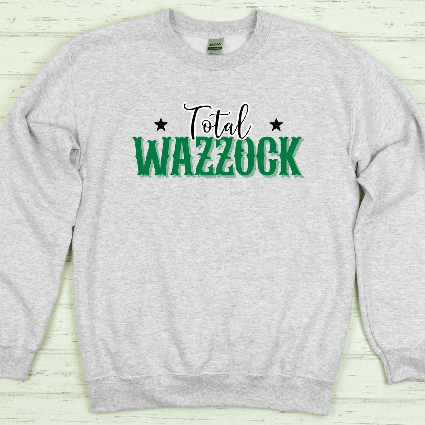 Total Wazzock Unisex Sweatshirt – Humorous UK Slang Gift Idea