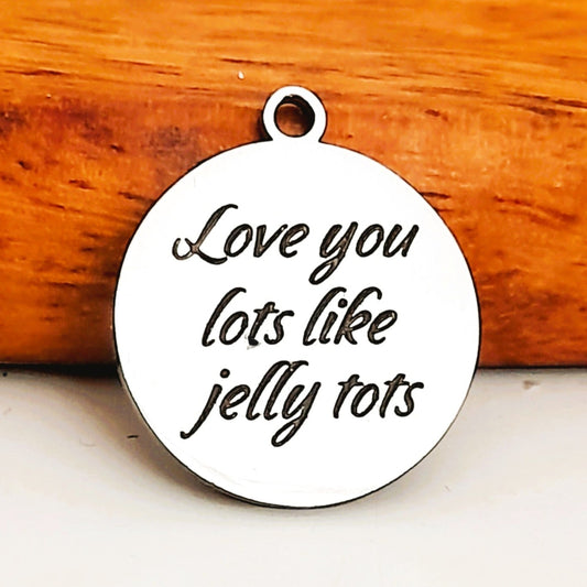 Love you lots like jelly tots charms, Bulk Packs, Stainless Steel Pendants - Tags