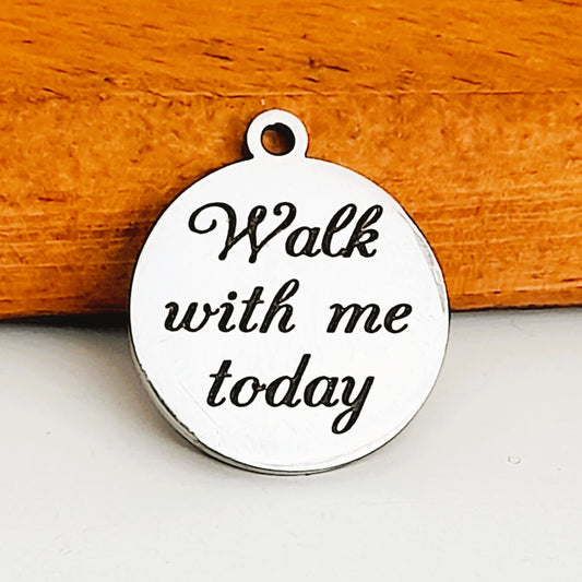 Walk With Me Today Charms, Bulk Packs, Stainless Steel Gold and Silver Colour Pendants - Tags