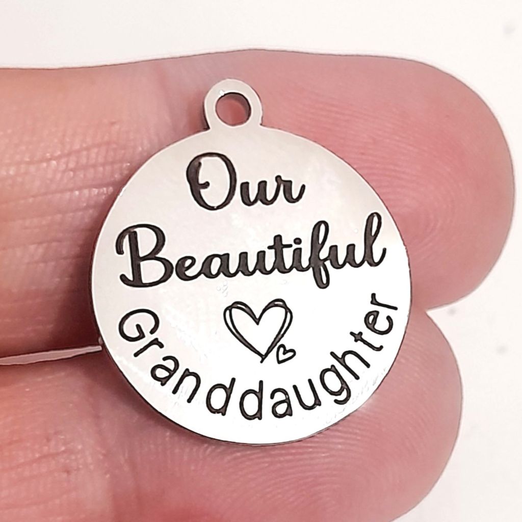 Our Beautiful Granddaughter- Stainless steel charm packs
