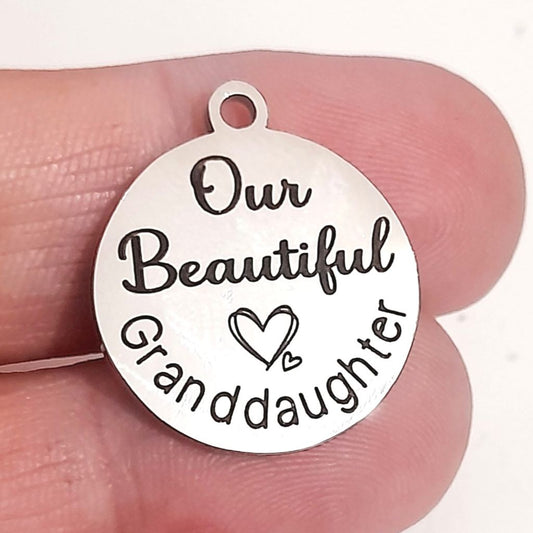 Our Beautiful Granddaughter- Stainless steel charm packs