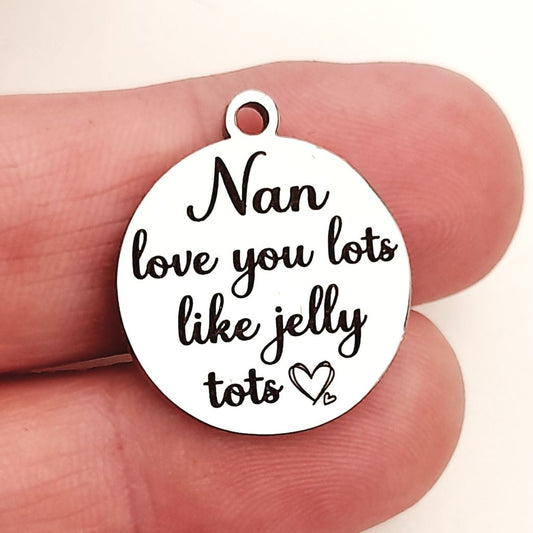 Nan Love you lots like jelly tots - Stainless steel charm packs